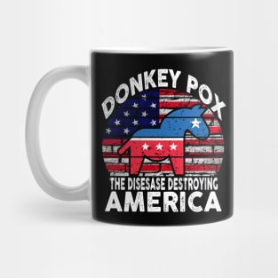 Donkey Pox The Disease Destroying America Mug